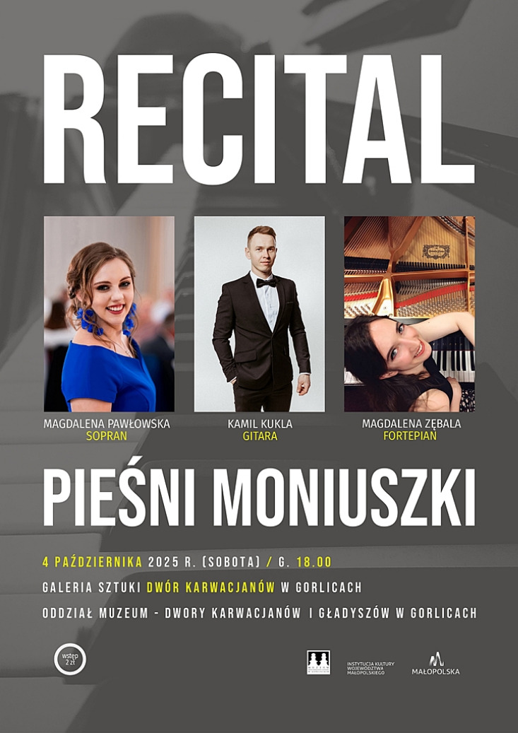 MAGDALENA PAWŁOWSKA, KAMIL KUKLA, MAGDALENA ZĘBALA „PIEŚNI MONIUSZKI” - RECITAL MAGDALENA PAWŁOWSKA, KAMIL KUKLA, MAGDALENA ZĘBALA „PIEŚNI MONIUSZKI” - RECITAL